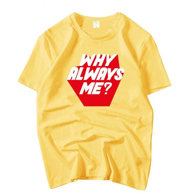Hallyu Street Tshirts Jaune / S Tshirt Why Always Me ?™
